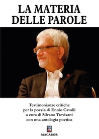 La materia delle parole... Testimonianze critiche per la poesia di Ennio Cavalli - Librerie.coop La materia delle parole... Testimonianze critiche per la poesia di Ennio Cavalli - Librerie.coop