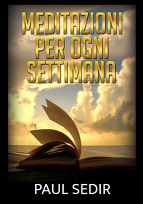 Meditazioni per ogni settimana - Librerie.coop Meditazioni per ogni settimana - Librerie.coop