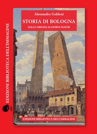 Storia di Bologna dalle origini ai giorni nostri - Librerie.coop