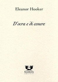 D'ocra e di cenere. Ediz. italiana e inglese - Librerie.coop