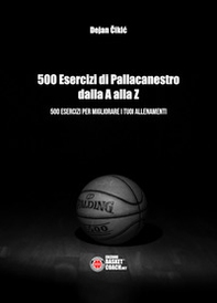 500 esercizi di pallacanestro dalla A alla Z. 500 esercizi per migliorare i tuoi allenamenti - Librerie.coop 500 esercizi di pallacanestro dalla A alla Z. 500 esercizi per migliorare i tuoi allenamenti - Librerie.coop