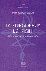 La stregoneria dei sigilli. Guida di una strega ai simboli magici - Librerie.coop La stregoneria dei sigilli. Guida di una strega ai simboli magici - Librerie.coop