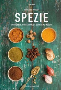 Spezie. Sceglierle, conservarle e usarle al meglio - Librerie.coop