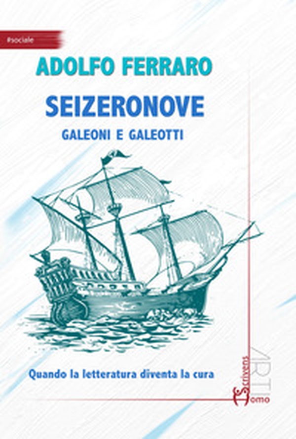 Seizeronove. Galeoni e galeotti - Librerie.coop Seizeronove. Galeoni e galeotti - Librerie.coop