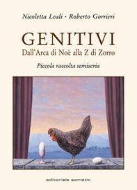 Genitivi. Dall'Arca di Noè alla Z di Zorro. Piccola raccolta semiseria - Librerie.coop