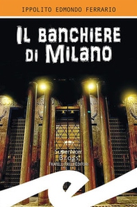Il banchiere di Milano - Librerie.coop Il banchiere di Milano - Librerie.coop