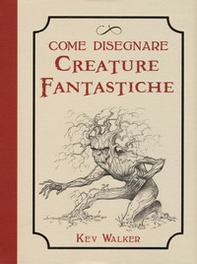 Come disegnare creature fantastiche - Librerie.coop