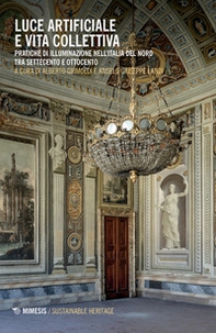 Luce artificiale e vita collettiva. Pratiche di illuminazione nell'Italia del Nord tra Settecento e Ottocento - Librerie.coop Luce artificiale e vita collettiva. Pratiche di illuminazione nell'Italia del Nord tra Settecento e Ottocento - Librerie.coop