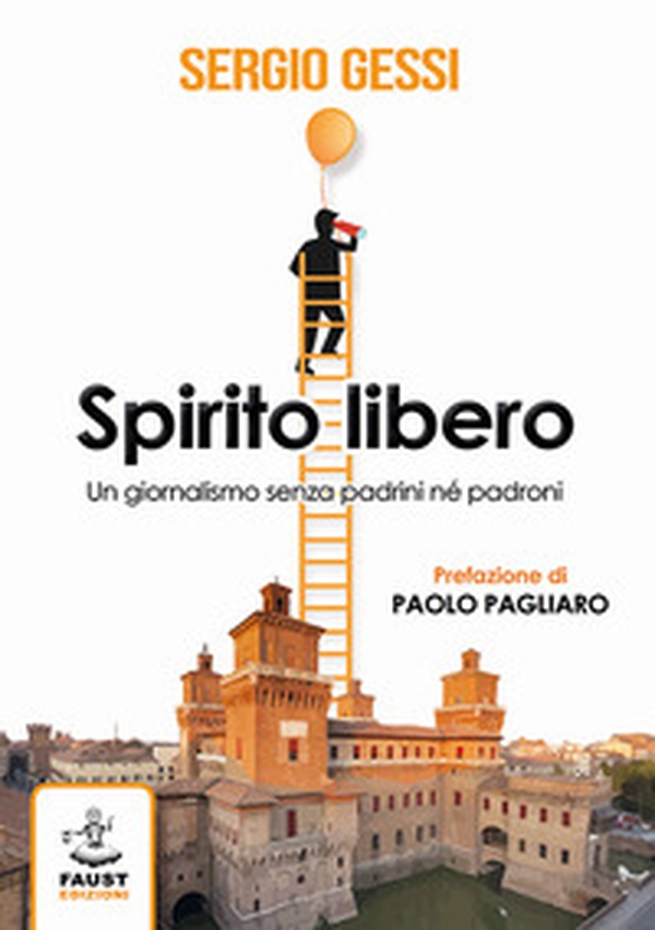 Spirito libero. Un giornalismo senza padrini né padroni - Librerie.coop Spirito libero. Un giornalismo senza padrini né padroni - Librerie.coop