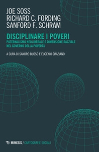 Disciplinare i poveri. Paternalismo neoliberale e dimensione razziale nel governo della povertà - Librerie.coop