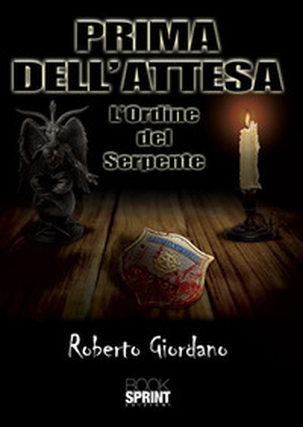 Prima dell'attesa. L'Ordine del Serpente - Librerie.coop Prima dell'attesa. L'Ordine del Serpente - Librerie.coop