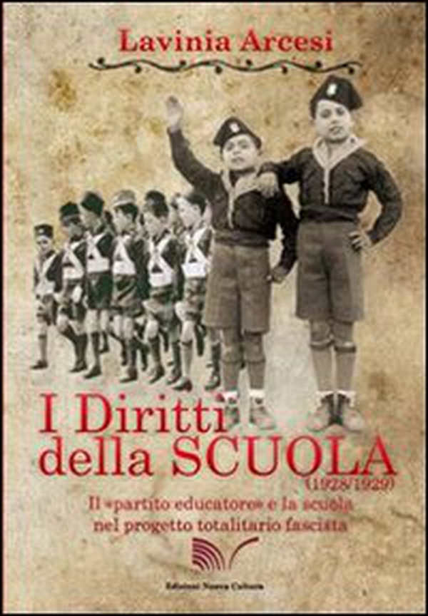 I diritti della scuola (1928-1929). Il partito educatore e la scuola nel progetto totalitario fascista - Librerie.coop I diritti della scuola (1928-1929). Il partito educatore e la scuola nel progetto totalitario fascista - Librerie.coop