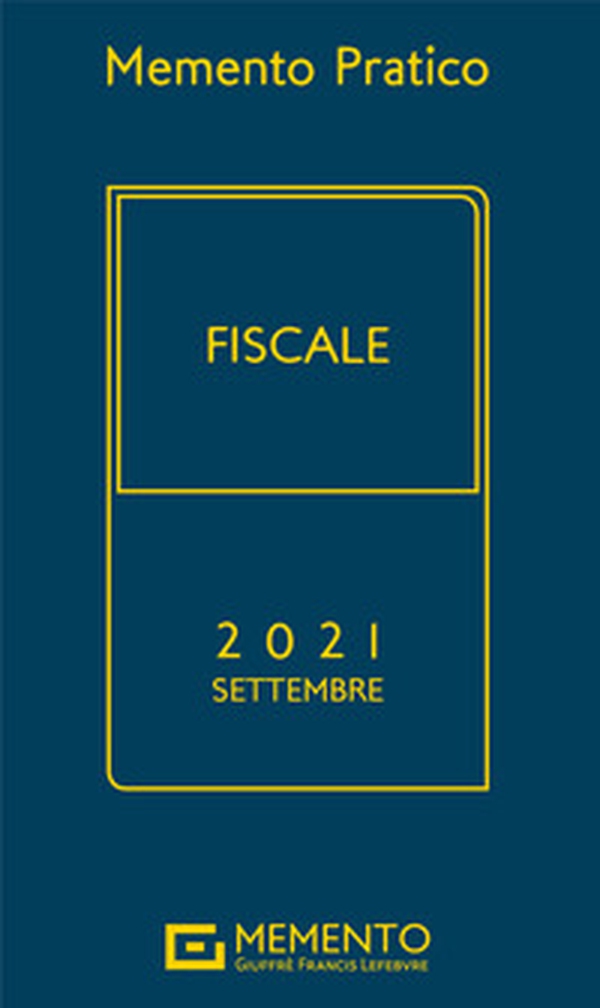 Memento pratico fiscale 2021. Settembre - Librerie.coop Memento pratico fiscale 2021. Settembre - Librerie.coop