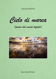 Cielo di marea (poesie dal mondo liquido) - Librerie.coop