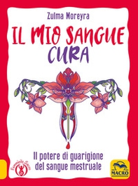 Il mio sangue cura - Librerie.coop Il mio sangue cura - Librerie.coop