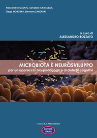Microbiota e neurosviluppo. Per un approccio bio-pedagogico ai disturbi cognitivi - Librerie.coop