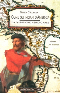 Come gli Indiani d'America. La questione meridionale - Librerie.coop