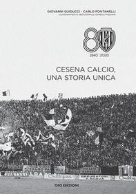 Cesena calcio, una storia unica. 1940-2020 - Librerie.coop Cesena calcio, una storia unica. 1940-2020 - Librerie.coop