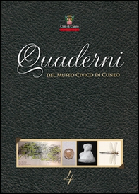 Quaderni del Museo Civico di Cuneo - Vol. 4 - Librerie.coop