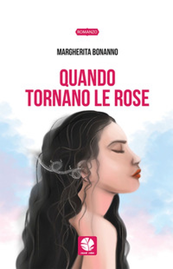 Quando tornano le rose - Librerie.coop Quando tornano le rose - Librerie.coop