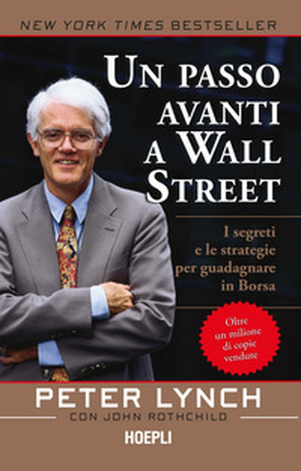 Un passo avanti a Wall Street. I segreti e le strategie per guadagnare in borsa - Librerie.coop Un passo avanti a Wall Street. I segreti e le strategie per guadagnare in borsa - Librerie.coop