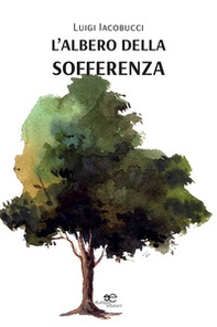 L'albero della sofferenza - Librerie.coop