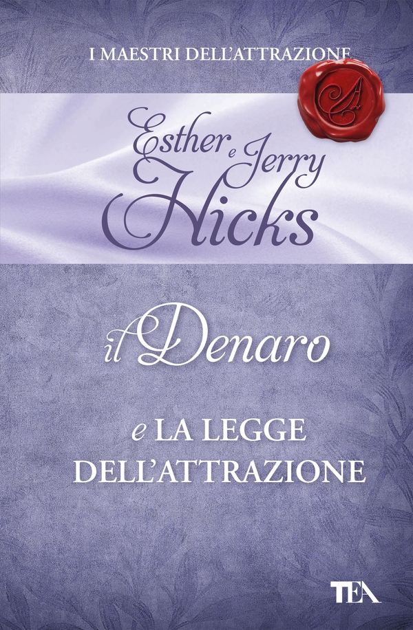Il denaro e la Legge dell'Attrazione - Librerie.coop Il denaro e la Legge dell'Attrazione - Librerie.coop