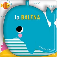 La balena. Un libro bagno con spruzzino - Librerie.coop