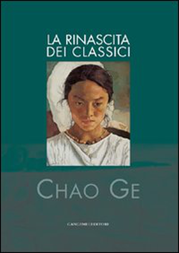 Chao Ge. La rinascita dei classici - Librerie.coop Chao Ge. La rinascita dei classici - Librerie.coop