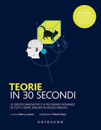Teorie in 30 secondi. Le idee più innovative e le più grandi domande di tutti i tempi, spiegate in mezzo minuto - Librerie.coop