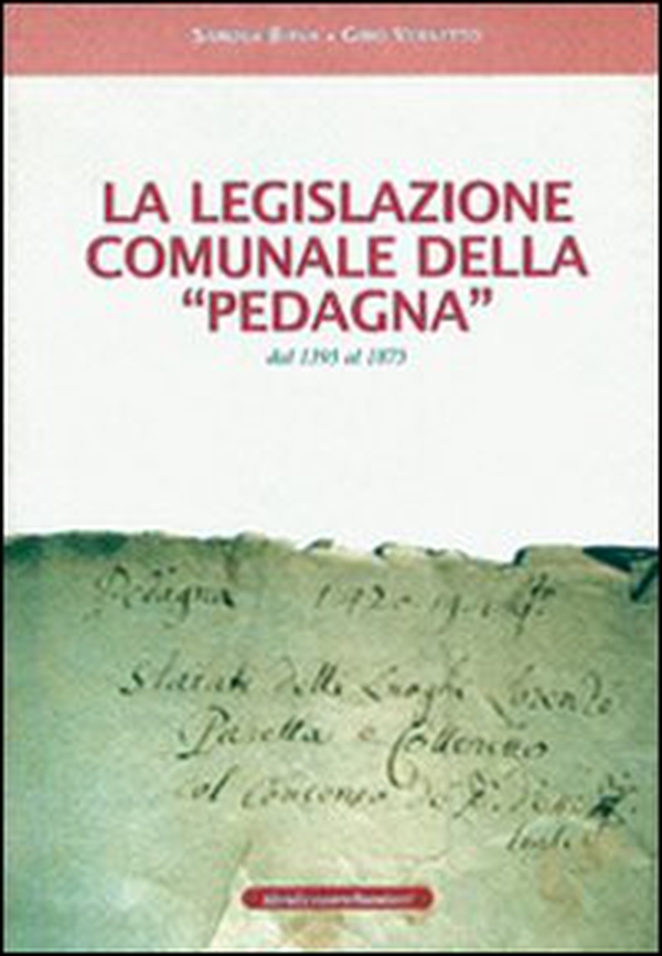 La legislazione comunale della Pedagna dal 1395 al 1875 - Librerie.coop La legislazione comunale della Pedagna dal 1395 al 1875 - Librerie.coop