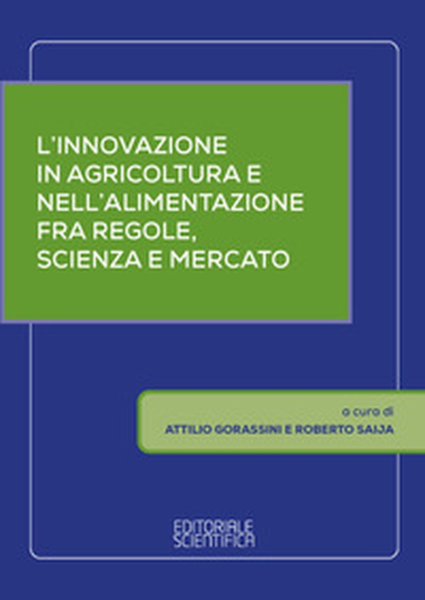 L'innovazione in agricoltura e nell'alimentazione fra regole, scienza e mercato - Librerie.coop L'innovazione in agricoltura e nell'alimentazione fra regole, scienza e mercato - Librerie.coop