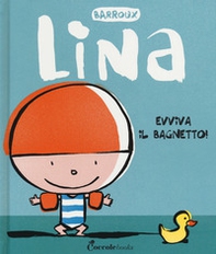 Evviva il bagnetto! Lina - Librerie.coop
