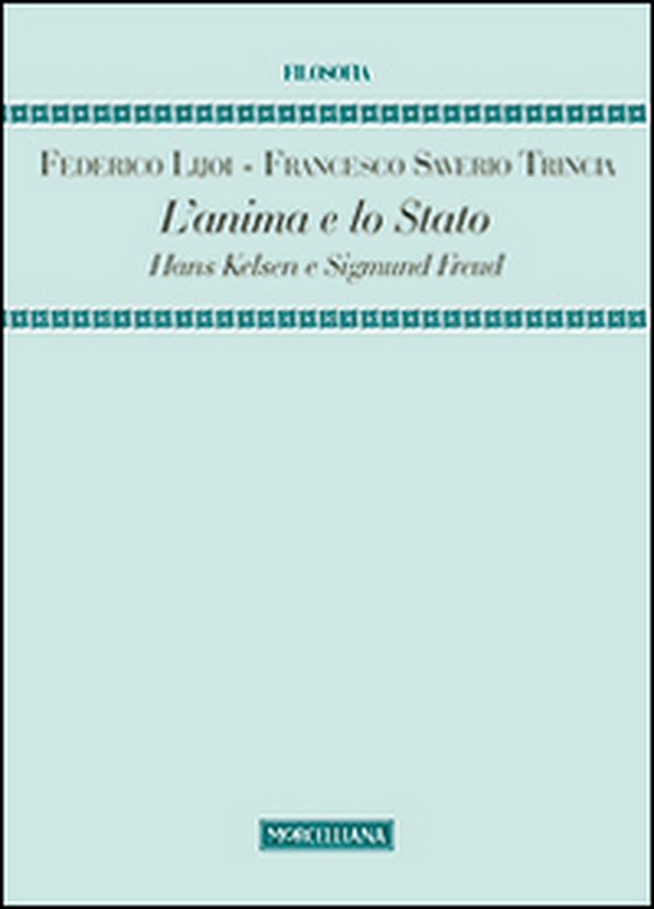 L'anima e lo Stato. Hans Kelsen e Sigmund Freud - Librerie.coop L'anima e lo Stato. Hans Kelsen e Sigmund Freud - Librerie.coop