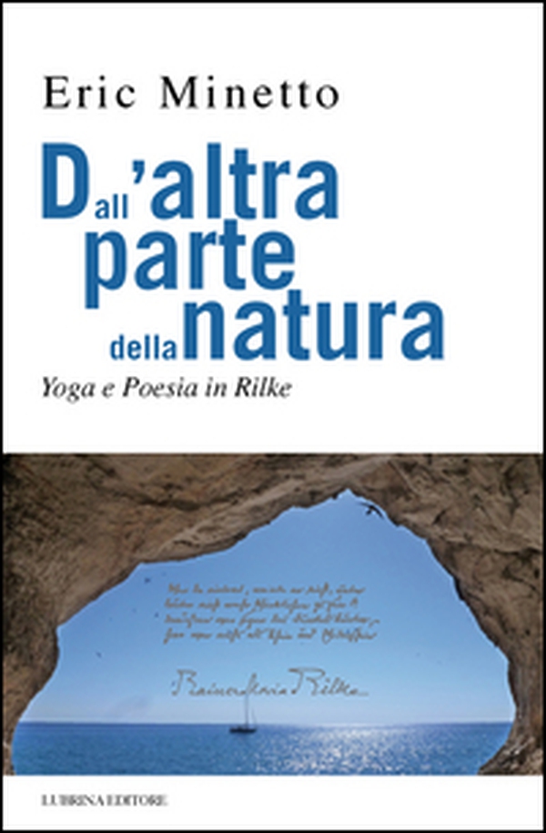 Dall'altra parte della natura. Yoga e poesia in Rilke - Librerie.coop Dall'altra parte della natura. Yoga e poesia in Rilke - Librerie.coop
