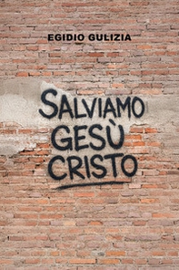 Salviamo Gesù Cristo - Librerie.coop