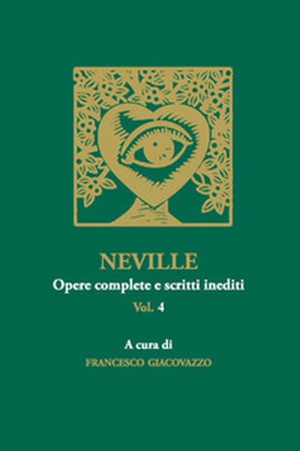 Neville. Opere complete e scritti inediti - Vol. 4 - Librerie.coop Neville. Opere complete e scritti inediti - Vol. 4 - Librerie.coop