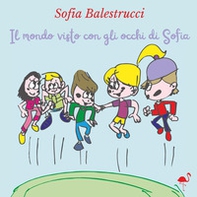 Il mondo visto con gli occhi di Sofia - Librerie.coop Il mondo visto con gli occhi di Sofia - Librerie.coop