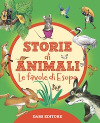 Storie di animali. Le favole di Esopo - Librerie.coop