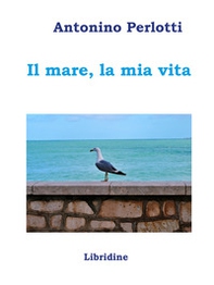 Il mare, la mia vita - Librerie.coop