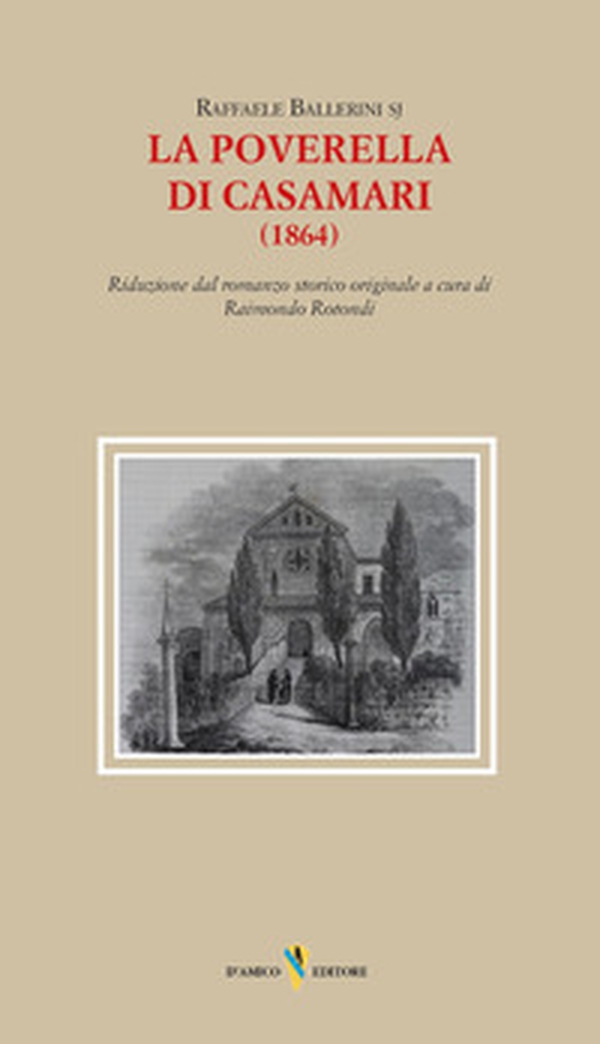 La poverella di Casamari (1864). Riduzione dal romanzo storico originale a cura di Raimondo Rotondi - Librerie.coop