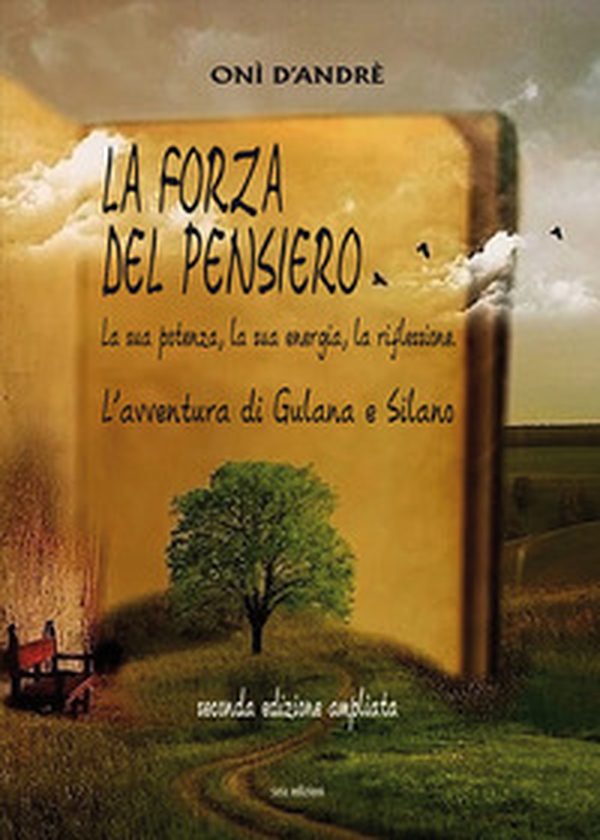 La forza del pensiero. L'avventura di Gulana e Silano - Librerie.coop La forza del pensiero. L'avventura di Gulana e Silano - Librerie.coop