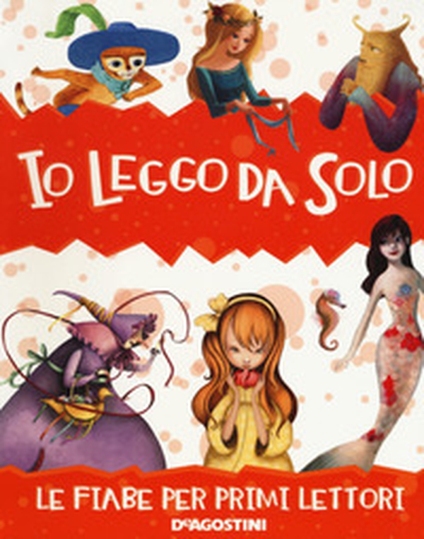 Io leggo da solo. Le fiabe per primi lettori - Librerie.coop Io leggo da solo. Le fiabe per primi lettori - Librerie.coop