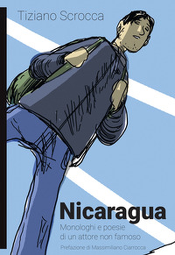 Nicaragua. Monologhi e poesie di un attore non famoso - Librerie.coop Nicaragua. Monologhi e poesie di un attore non famoso - Librerie.coop