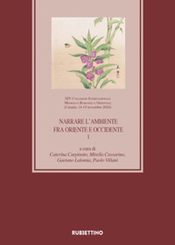 Narrare l'ambiente fra Oriente e Occidente. XIV Colloquio Internazionale Medioevo Romanzo e Orientale (Catania, 14-15 novembre 2024) - Vol. 1 - Librerie.coop Narrare l'ambiente fra Oriente e Occidente. XIV Colloquio Internazionale Medioevo Romanzo e Orientale (Catania, 14-15 novembre 2024) - Vol. 1 - Librerie.coop