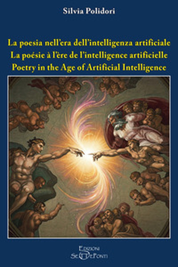 La poesia nell'era dell'intelligenza artificiale. Ediz. italiana, inglese e francese - Librerie.coop La poesia nell'era dell'intelligenza artificiale. Ediz. italiana, inglese e francese - Librerie.coop