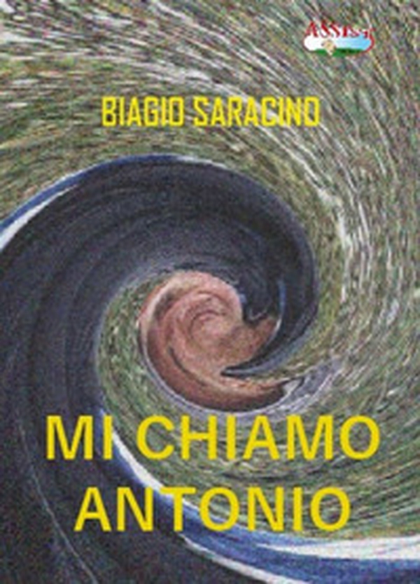 Mi chiamo Antonio. Esperienza di malattia di un compaesano - Librerie.coop Mi chiamo Antonio. Esperienza di malattia di un compaesano - Librerie.coop