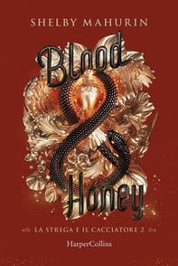 Blood & honey. La strega e il cacciatore - Vol. 2 - Librerie.coop Blood & honey. La strega e il cacciatore - Vol. 2 - Librerie.coop