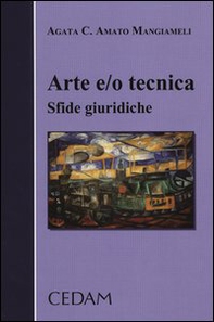 Arte e/o tecnica. Sfide giuridiche - Librerie.coop