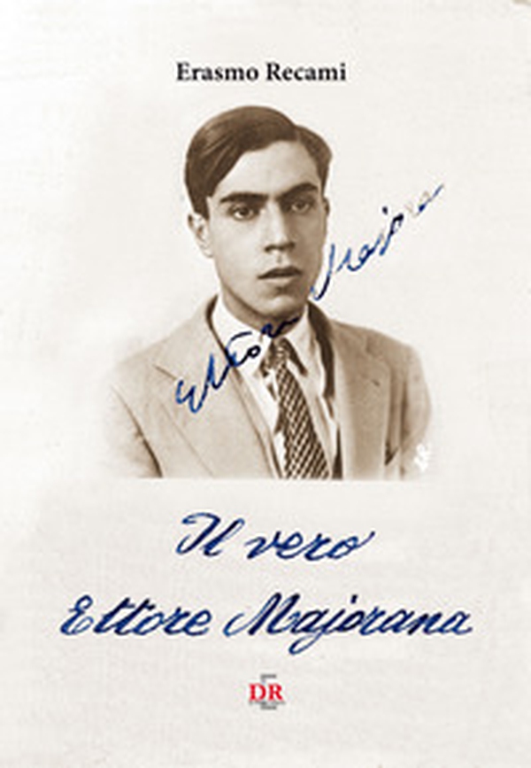 Il vero Ettore Majorana - Librerie.coop Il vero Ettore Majorana - Librerie.coop